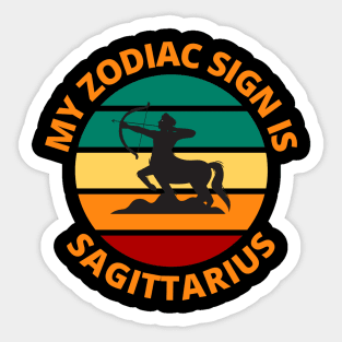 My Zodiac Sign Is Sagittarius | Sagittarius Star Sign Sticker